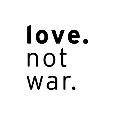 love. not war.